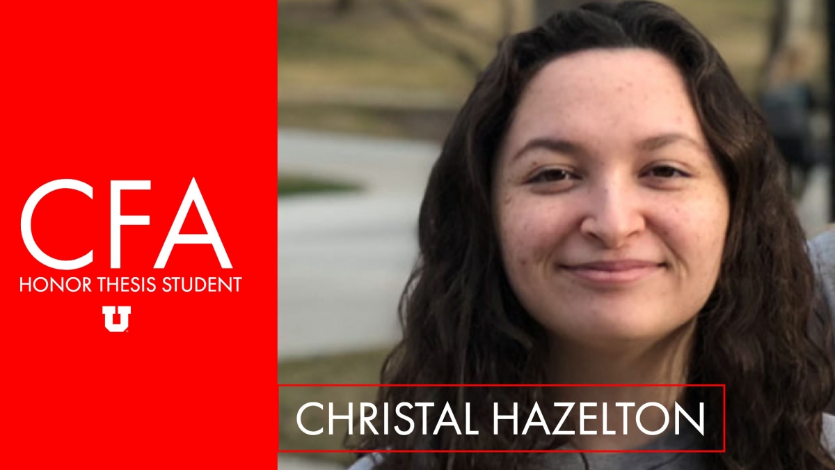CFA Honor Thesis Student: Christal Hazelton