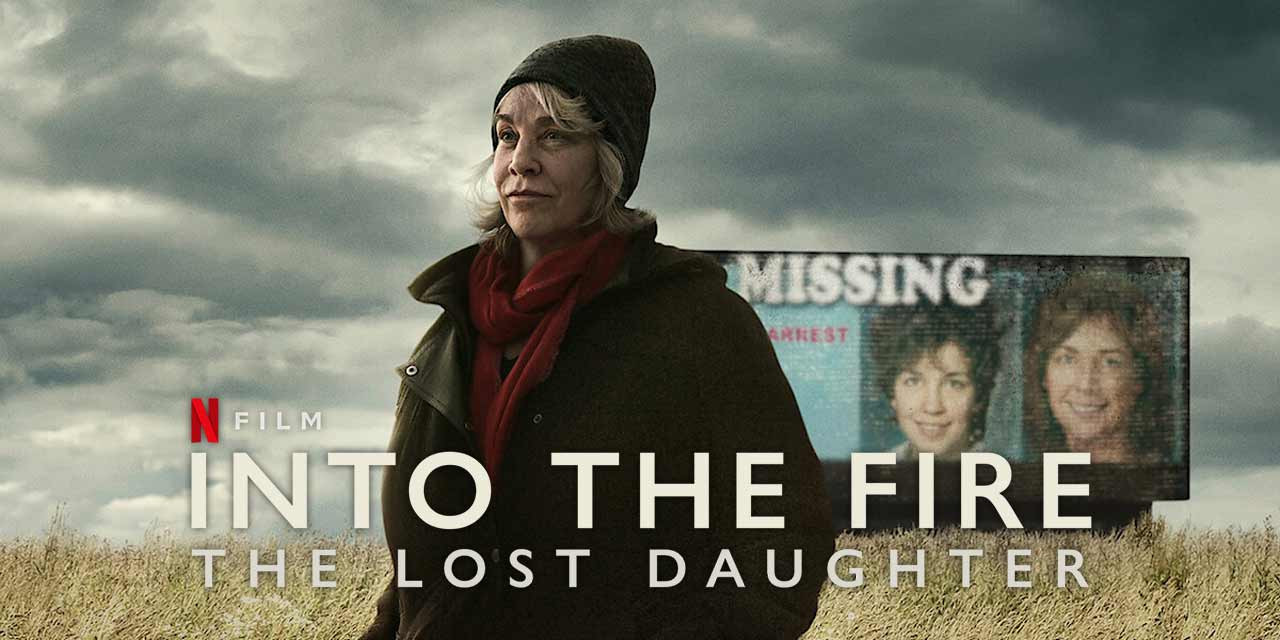 Netflix title screen for “Into the Fire: The Lost Daughter”