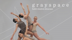 Ballet Program Students present original choreographic works in grayspace